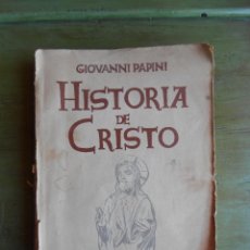 Libros de segunda mano: HISTORIA DE CRISTO.POR GIOVANNI PAPINI. EDICIONES FAX. MADRID 1940.. Lote 44244562