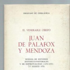 Libros de segunda mano: EL VENERABLE OBISPO JUAN DE PALAFOX Y MENDOZA, OBISPADO DE OSMA SORIA 1976