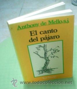 Libros de segunda mano: ANTHONY DE MELLO: EL CANTO DEL P&Aacute;JARO
