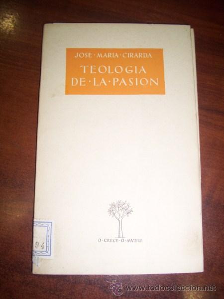 Libri di seconda mano: CIRARDA, Jos&eacute; Mar&iacute;a. Teolog&iacute;a de la Pasi&oacute;n