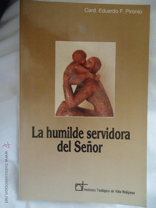 Second hand books: religion - la humilde servidora del se&ntilde;or , instituto teologico de vida religiosa, magnifico estado