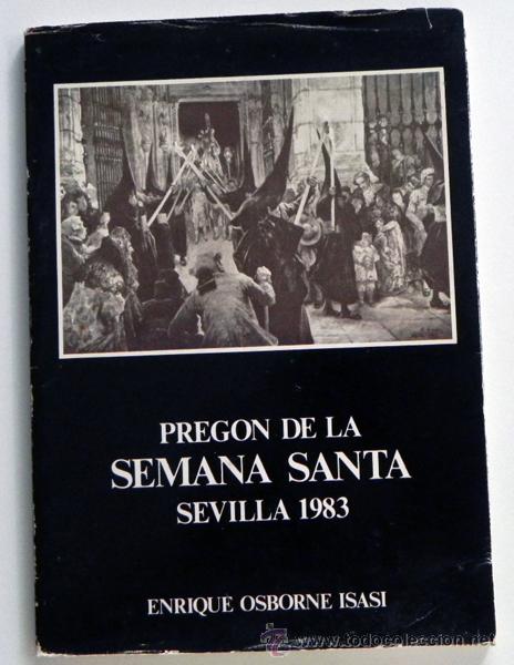 Libros de segunda mano: PREG&Oacute;N DE LA SEMANA SANTA SEVILLA A&Ntilde;O 1983 - ENRIQUE OSBORNE ISASI - RELIGI&Oacute;N CRISTIANA ILUSTR LIBRO