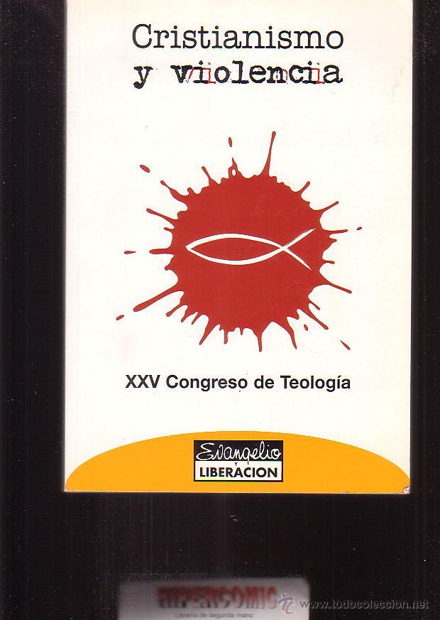 Libros de segunda mano: CRISTIANISMO Y VIOLENCIA, XXV CONGRESO DE TEOLOGIA
