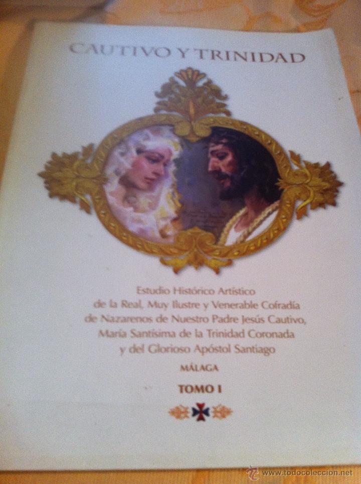 Libros de segunda mano: SEMANA SANTA DE MALAGA. CAUTTIVO Y TRINIDAD TOMO I