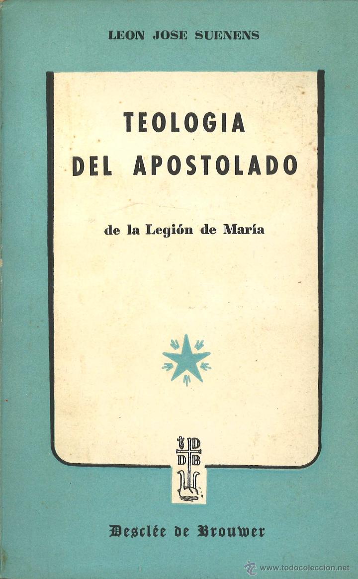 Libros de segunda mano: Teolog&iacute;a del Apostolado de la Legi&oacute;n de Mar&iacute;a. Leon Jose Suenens. 1964