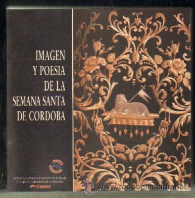 Libros de segunda mano: IMAGEN Y POES&Iacute;A EN LA SEMANA SANTA CORDOBESA A-LCORD-531