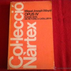 Libros de segunda mano: OPUS IV - EXODE 1939 DE RETORN A CATALUNYA - (CATALÀ)