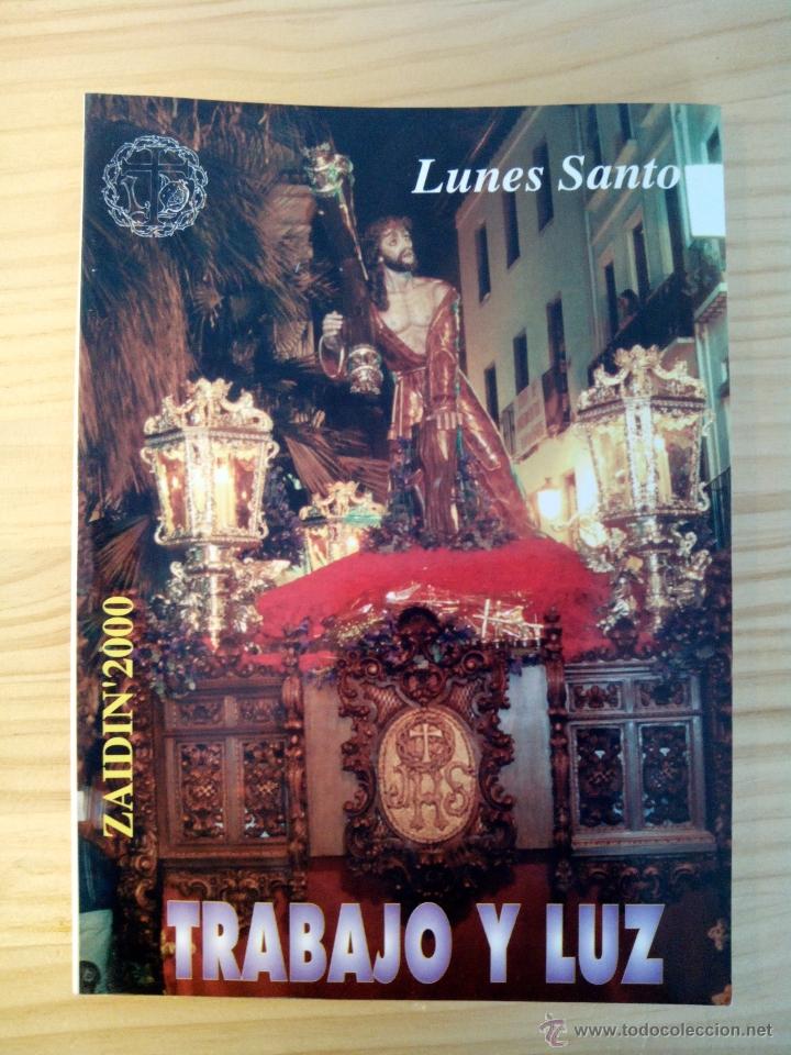 Libros de segunda mano: TRABAJO Y LUZ. Semana Santa Granada 2000. Zaid&iacute;n