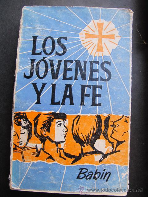 Libros de segunda mano: Libro los jovenes y la fe babin herder a&ntilde;o 1962 - Foto 1