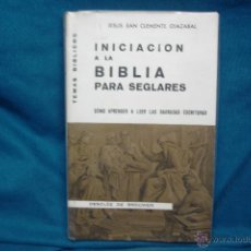 Libros de segunda mano: INICIACIÓN A LA BIBLIA PARA SEGLARES - JESÚS SAN CLEMENTE IDIAZABAL - DESCLEÉ DE BROUWER 1971