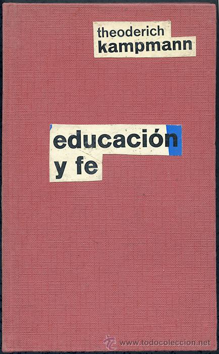 Libros de segunda mano: Theoderich Kampmann: Educaci&oacute;n y Fe. Traducci&oacute;n Alejandro Ros