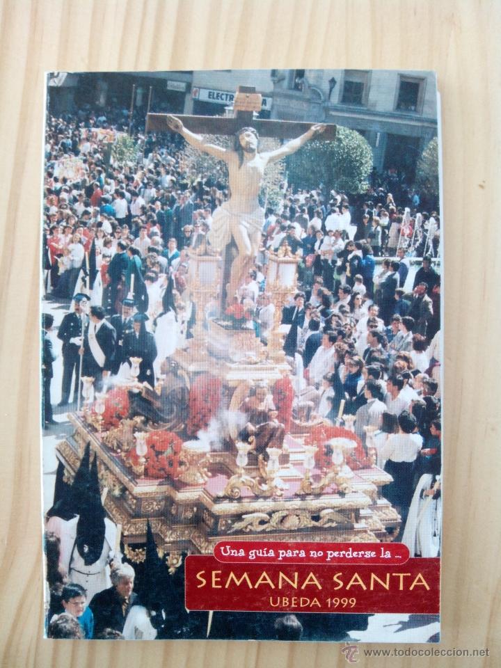 Libros de segunda mano: GU&Iacute;A SEMANA SANTA &Uacute;BEDA 1999. EDITA PUBLILOMA