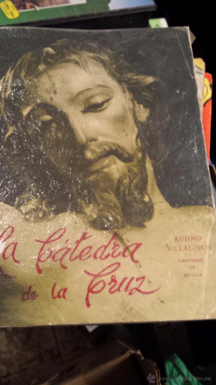 Libros de segunda mano: LA CATEDRA DE LA CRUZ DE RUFINO VILLALOBOS CANONIGO DE SEVILLA