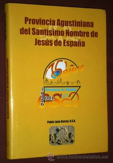 Libri di seconda mano: Provincia Agustiniana del Sant&iacute;simo Nombre de Jes&uacute;s de Espa&ntilde;a por Pablo Luna de Edilesa en Le&oacute;n 2002