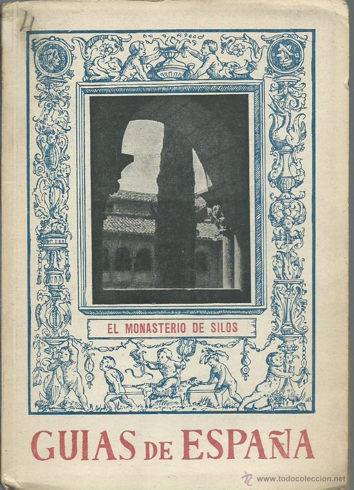 Libros de segunda mano: LIBRO DEL MONASTERI DE SILOS GUIAS DE ESPA&Ntilde;A DE 1943