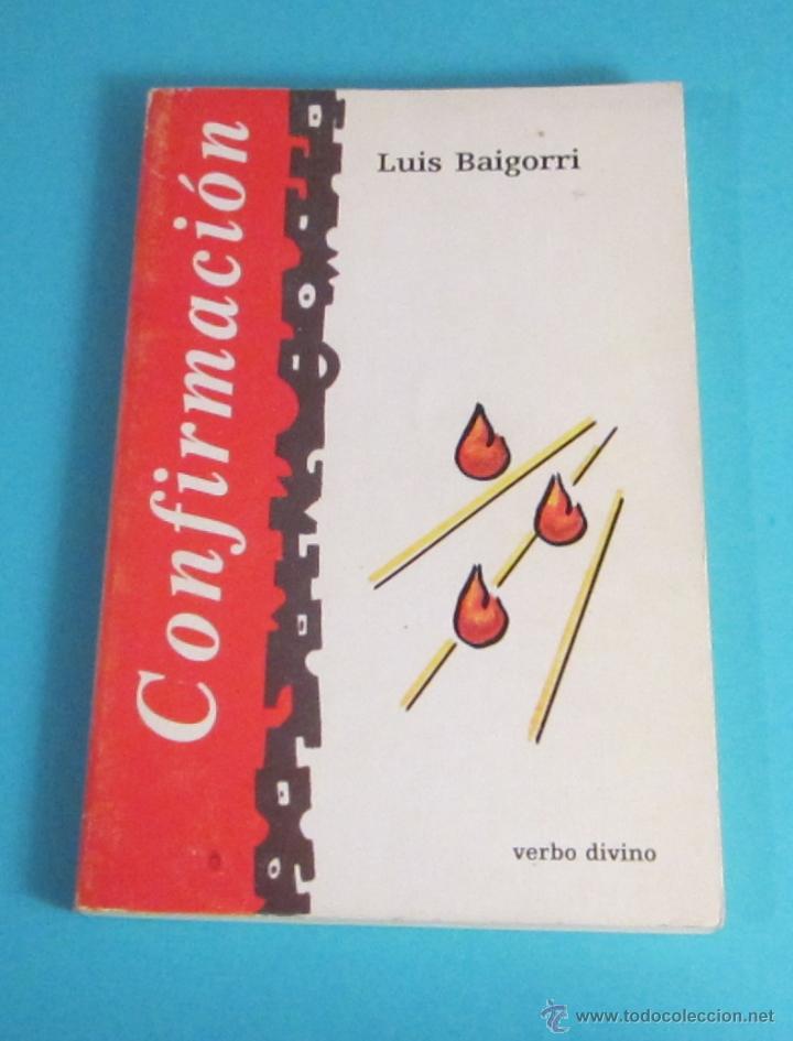 Libros de segunda mano: CONFIRMACI&Oacute;N. LUIS BAIGORRI - Foto 1