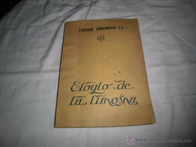 Libros de segunda mano: ELOGIO DE LA LIMOSNA.ENRIQUE ARREDONDO S.J.EDITORIAL ESTRELLA MADRID 1957