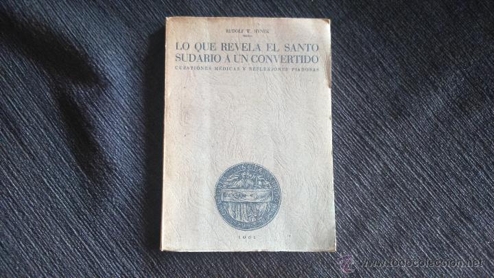 Libros de segunda mano: LO QUE REVELA EL SANTO SUDARIO A UN CONVERTIDO . BIBLIOTECA SINDONIANA  RUDOLF W. HYNEK 1951