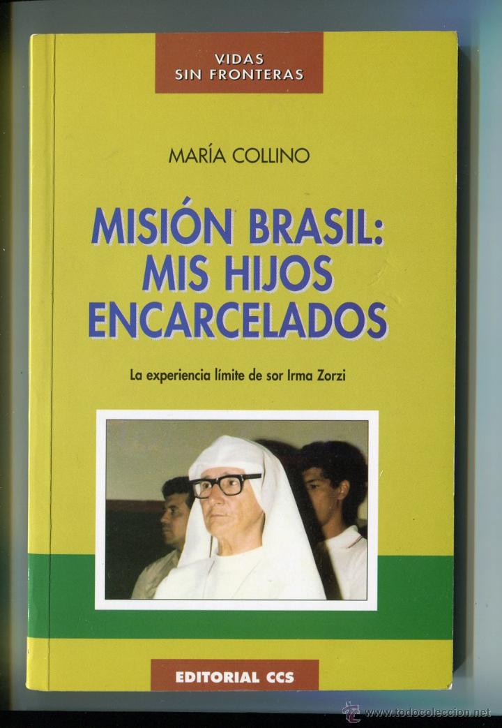 Libros de segunda mano: MISION BRASIL: MIS HIJOS ENCARCELADOS La experiencia l&iacute;mite de sor Irma Zorzi (MARIA COLLINO) 2000