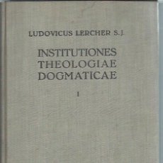 Libros de segunda mano: INSTITUTIONES THEOLOGIAE DOGMATICAE, LUDOVICO LERCHER, VOL I, HERDER BARCELONA 1945, LEER