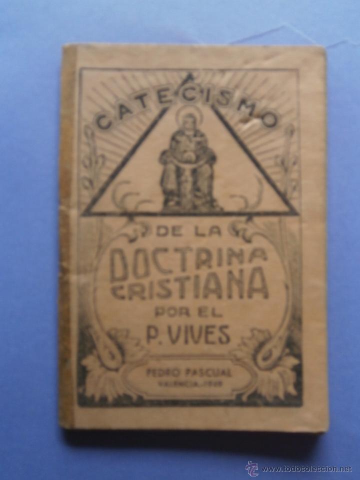 Libros de segunda mano: CATECISMO DE LA DOCTINA CRISTIANA POR EL P.VIVES VALENCIA A&Ntilde;O 1949