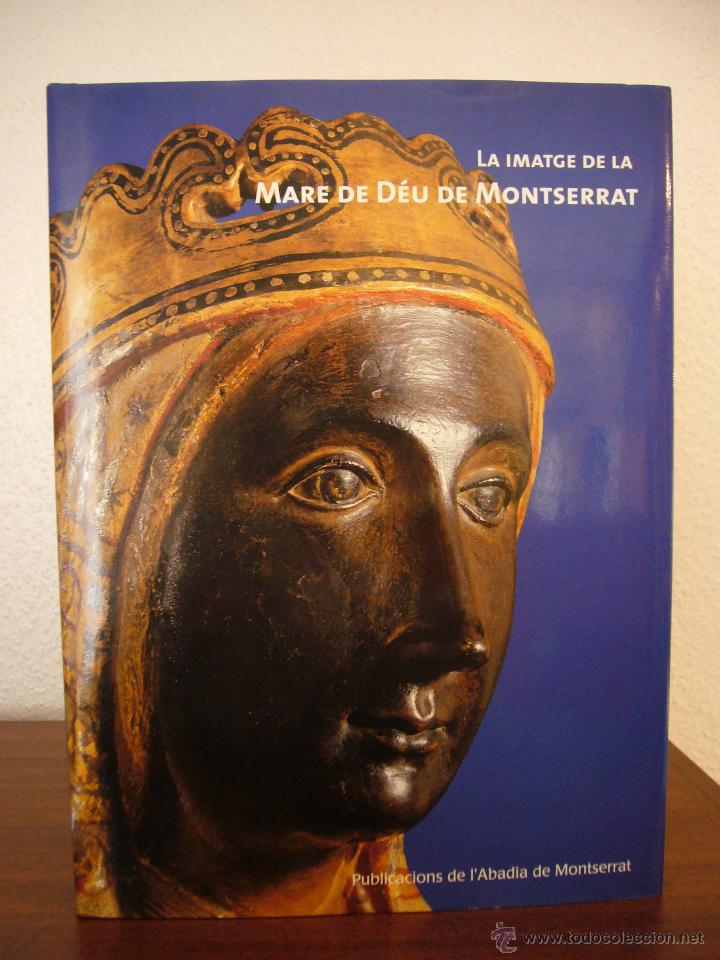 Libros de segunda mano: LA IMATGE DE LA MARE DE D&Eacute;U DE MONTSERRAT (PAM, 2003) MOLT BON ESTAT