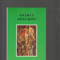 Libros de segunda mano: ASI ERA Y ASI ES JESUS / MAXIMO TORRES MARCOS