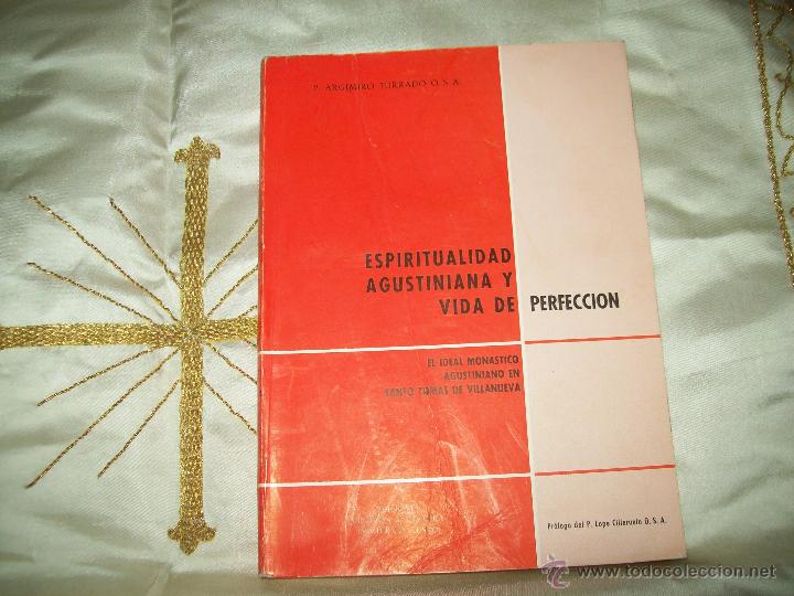 ESPIRITUALIDAD AGUSTINIANA (STO TOMÁS DE VILLANUEVA). A. TURRADO. ED. RELIGIÓN Y CULTURA. 1966. (Libros de Segunda Mano - Religión)