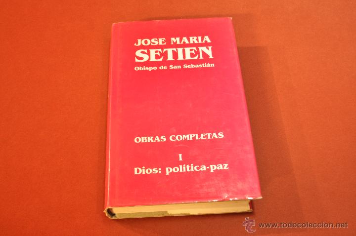 Libros de segunda mano: OBRAS COMPLETAS I DIOS: POL&Iacute;TICA - PAZ - JOSE MARIA SETIEN OBISPO DE SAN SEBASTI&Aacute;N RE1