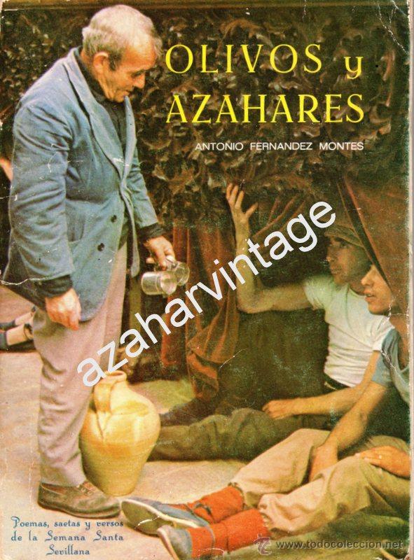 Libros de segunda mano: SEMANA SANTA DE SEVILLA, OLIVOS Y AZAHARES,ANTONIO FERNANDEZ MONTES,166 PAGINAS