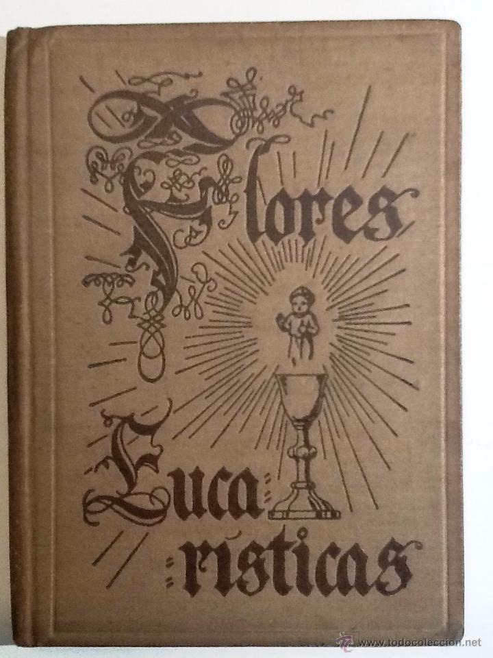 Libros de segunda mano: FLORES EUCARISTICAS. 1946. ZACARIAS DE LLORENS - Foto 1