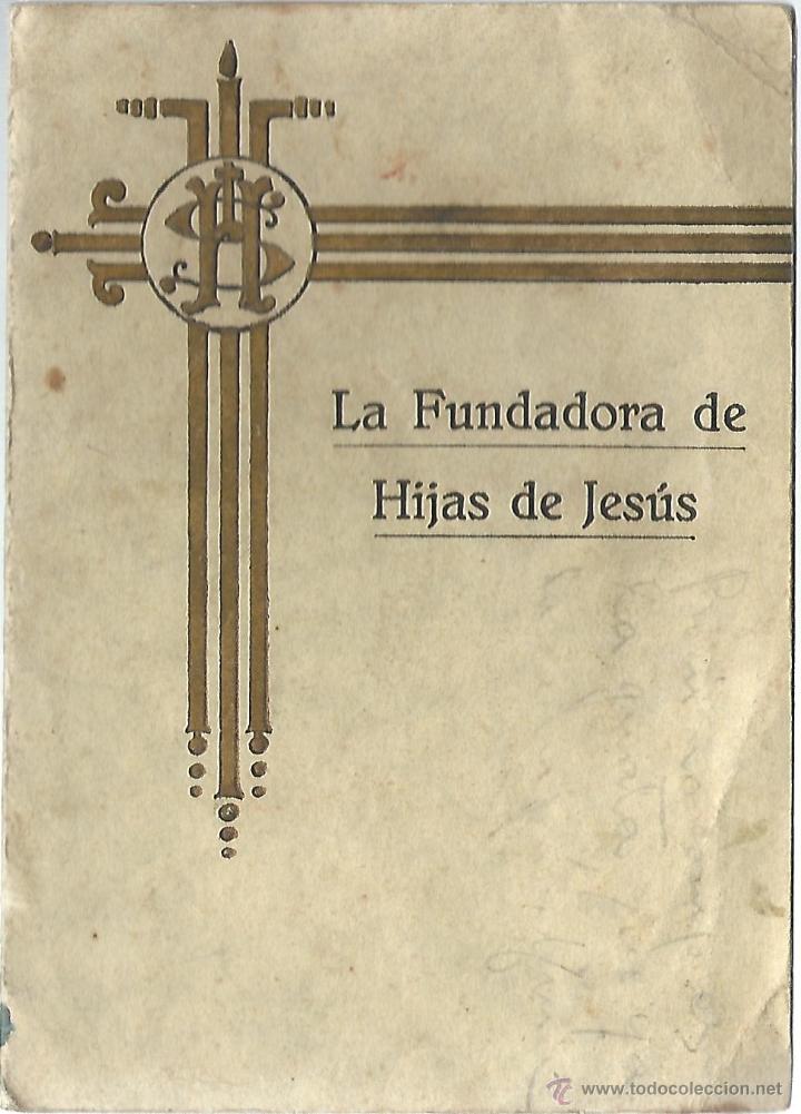 Libros de segunda mano: LIBRO DE 14 Pags. DE LA MADRE CANDIDA MARIA DE JESUS - LA FUNDADORA HIJAS DE JESUS