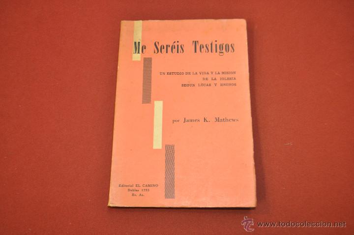 Second hand books: me ser&eacute;is testigos un estudio de la vida y la mision de la iglesia seg. lucas y hechos-mathews RE8
