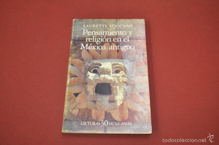 Second hand books: pensamiento y religi&oacute;n en el m&eacute;xico antiguo - laurette s&eacute;journ&eacute; - lecturas30mexicanas - RE15