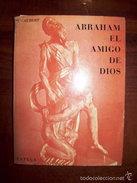 Libri di seconda mano: GAUBERT, H. Abraham, el amigo de Dios. (Conocer la Biblia ; 7)