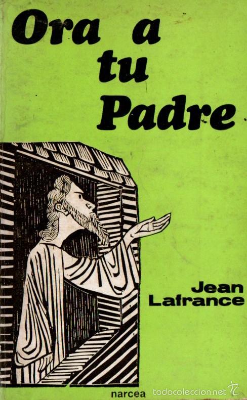 Gebrauchte Bücher: JEAN LAFRANCE : ORA A TU PADRE (NARCEA, 1983)