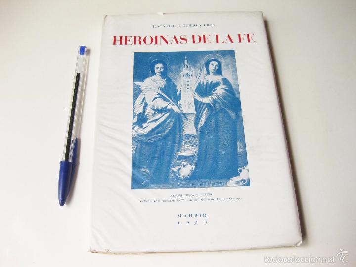 Libros de segunda mano: HEROINAS DE LA FE - JUSTA DEL C. TURRO Y CROS - MADRID 1958