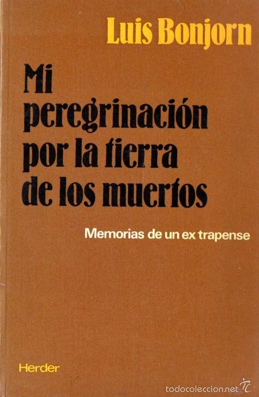 Libros de segunda mano: BONJORN : POR LA TIERRA DE LOS MUERTOS - MEMORIAS DE UN EX TRAPENSE (HERDER, 1983)