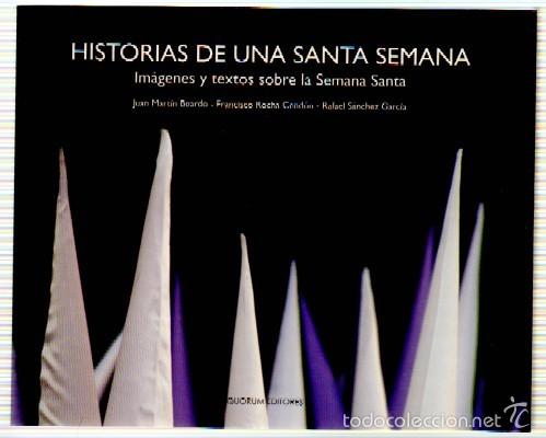 Libros de segunda mano: HISTORIAS DE UNA SANTA SEMANA. C&Aacute;DIZ. IM&Aacute;GENES Y TEXTOS SOBRE LA SEMANA SANTA SS-159