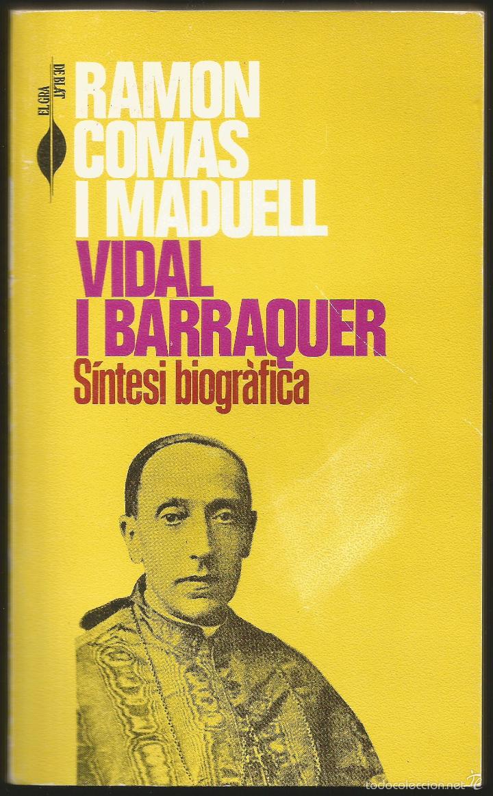 Libros de segunda mano: VIDAL I BARRAQUER - BIOGRAFIA - RAMON COMAS MADUELL (PUBLICACIONS ABADIA DE MONTSERRAT) 1977