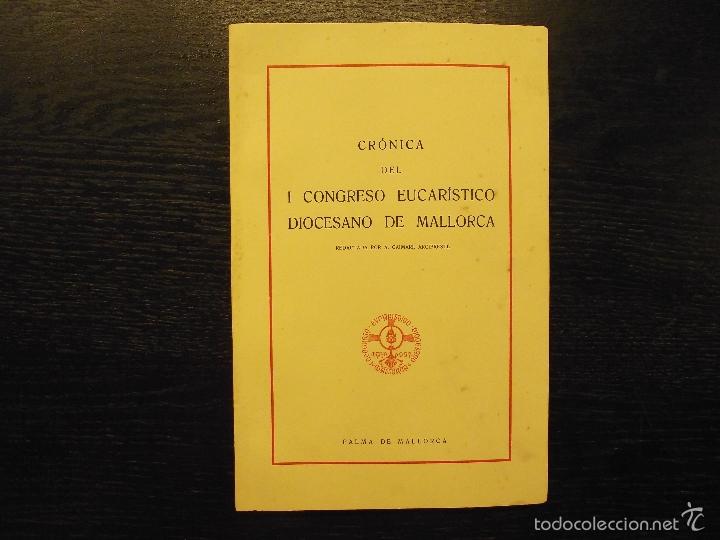 Libros de segunda mano: Cr&oacute;nica I CONGRESO EUCAR&Iacute;STICO DIOCESANO DE MALLORCA, CAIMARI, 1957