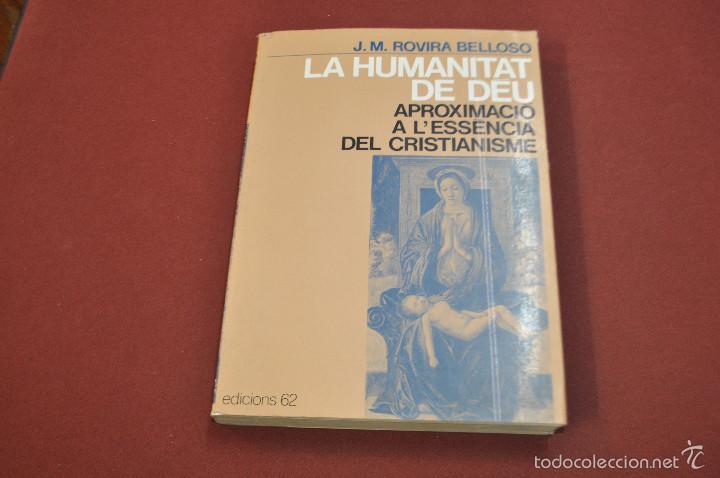 Livros em segunda m&atilde;o: La humanitat de D&eacute;u , aproximaci&oacute; de l'ess&egrave;ncia del cristianisme - Rovira Belloso - RE1