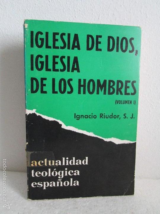 Second hand books: IGLESIA DE DIOS, IGLESIA DE LOS HOMBRES. VOLUMEN I. IGNACIO RIUDOR S.J. VER FOTOS