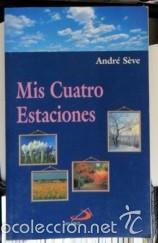 Libros de segunda mano: Mis cuatro estaciones, Andr&eacute; Steve - Foto 1