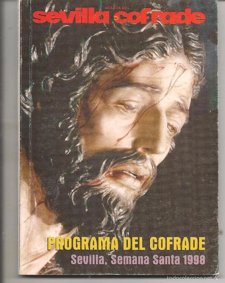 Libros de segunda mano: SEVILLA COFRADE. PROGRAMA DEL COFRADE. SEVILLA, SEMANA SANTA 1998.  (P/D72)