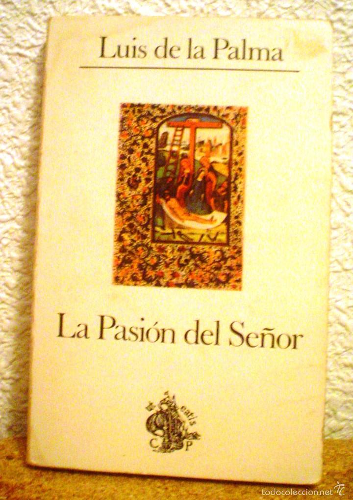 Libros de segunda mano: LA PASI&Oacute;N DEL SE&Ntilde;OR.LUIS DE LA PALMA.