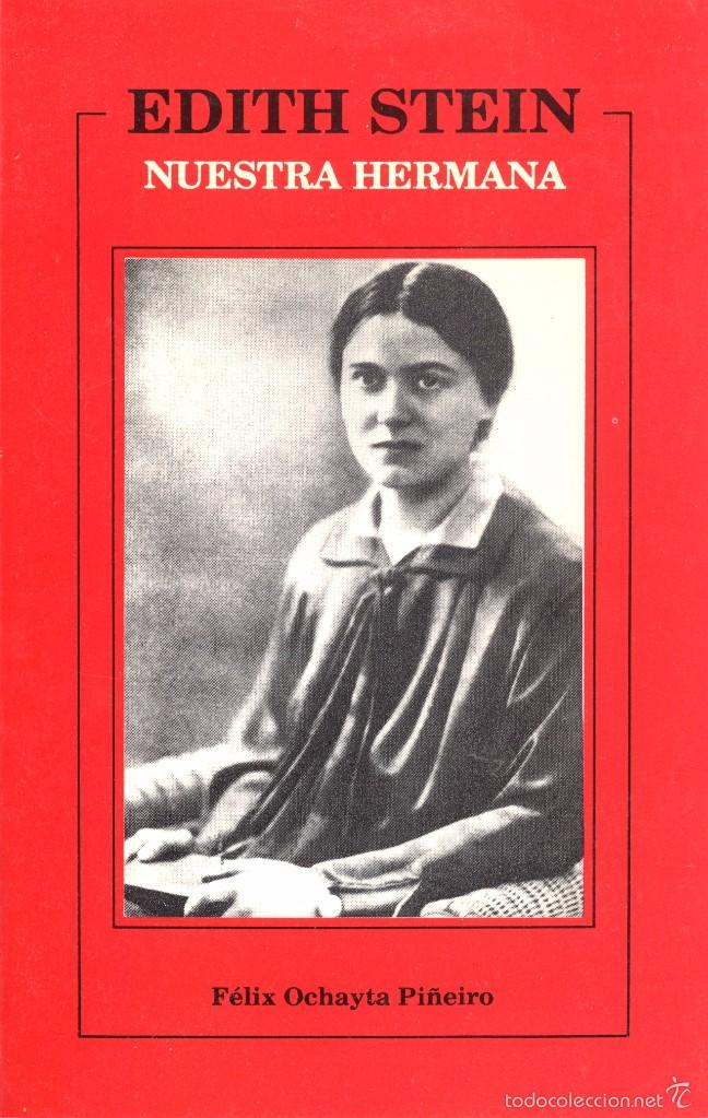 Libri di seconda mano: EDITH STEIN. NUESTRA HERMANA - F&Eacute;LIX OCHAYTA PI&Ntilde;EIRO