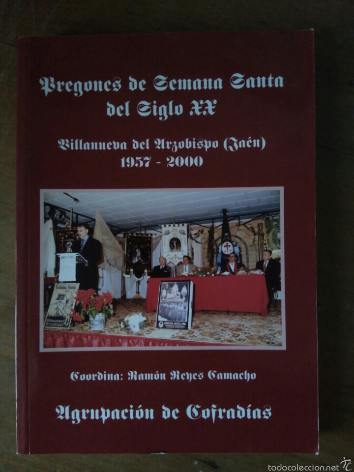 Libros de segunda mano: 3.5 Pregones de Semana Santa Villanueva del Arzobispo Siglo XX 1957 a 2000. Ram&oacute;n Reyes Camacho