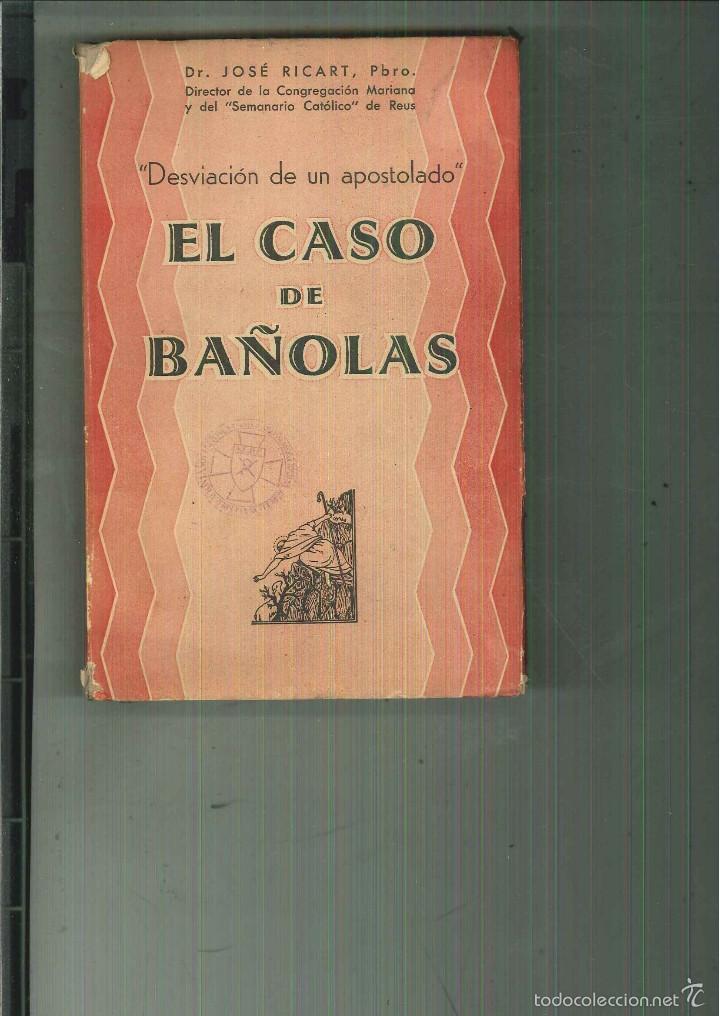 Second hand books: DESVIACI&Oacute;N DE UN APOSTOLADO. EL CASO DE BA&Ntilde;OLAS. Dr. Jos&eacute; Ricart