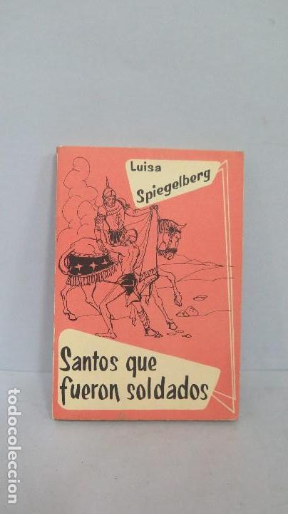Gebrauchte B&uuml;cher: SANTOS QUE FUERON SOLDADOS. LUISA SPIEGELBERG
